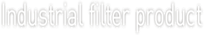 Industrial filter product Here are described copy